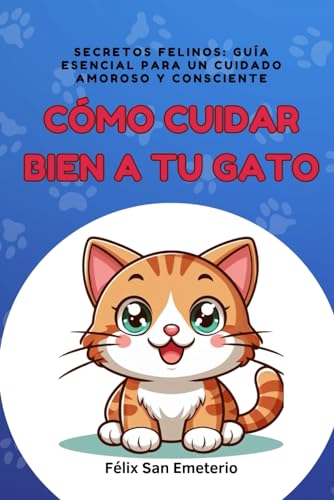 Guía Esencial para Cuidar Bien a tu Gato: Secretos Felinos y Consejos para un Cuidado Amoroso - Imagen 2